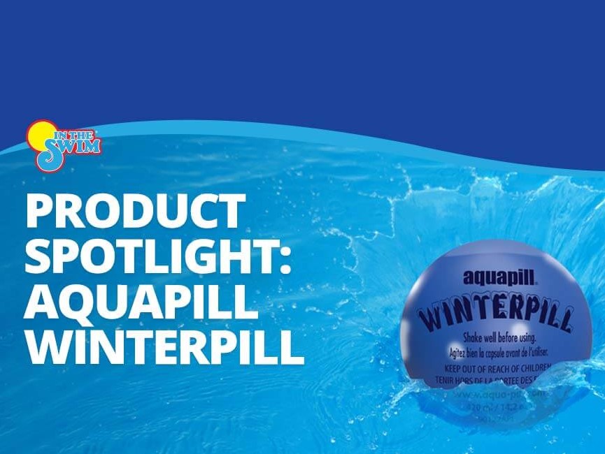 Product Spotlight: AquaPill WinterPill